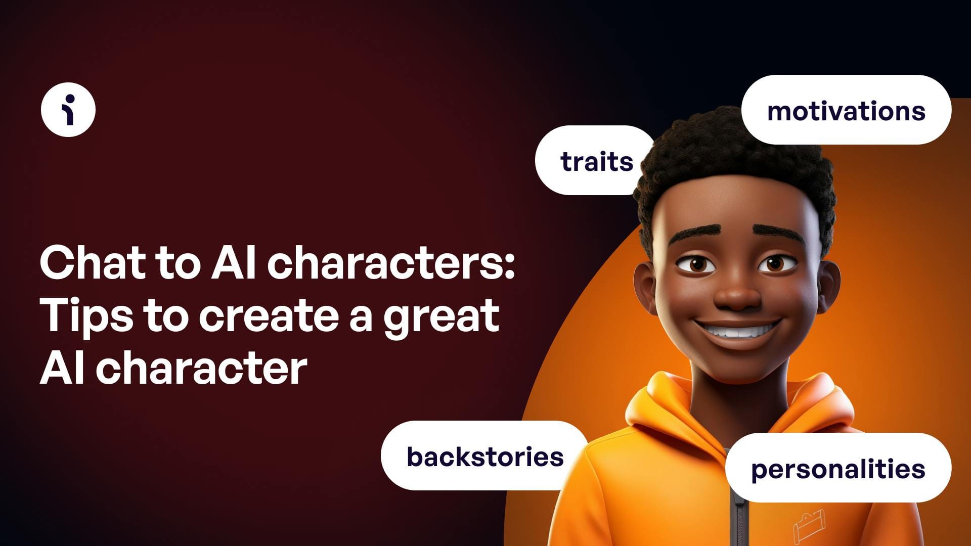 Chat to AI characters: Tips to create a great AI character