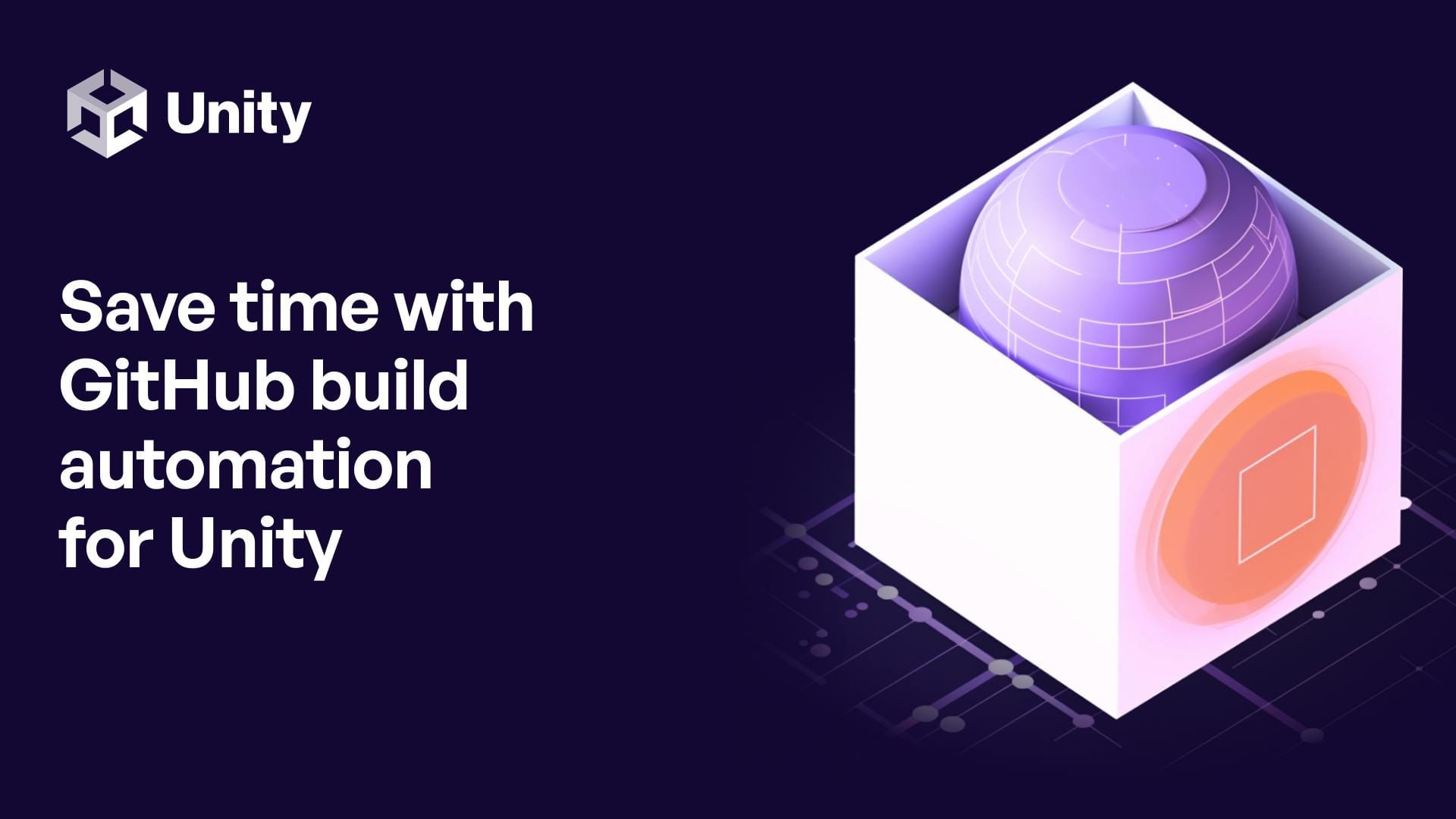 Save time with GitHub build automation for Unity