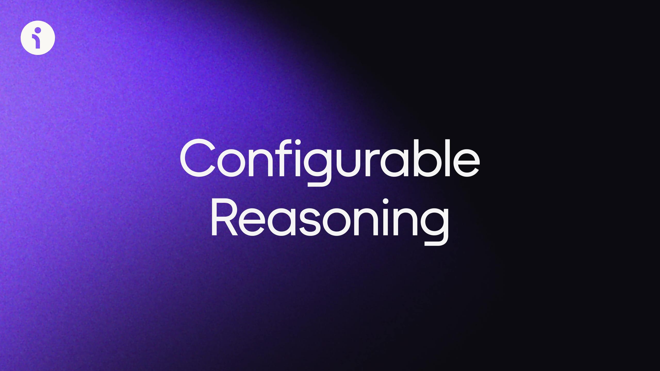 Configurable Reasoning: Powering advanced reasoning for AI agents